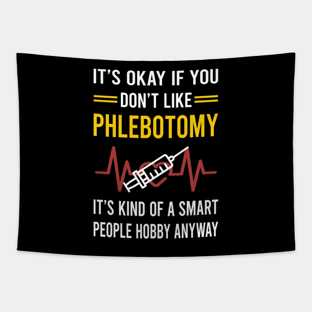 Smart People Hobby Phlebotomy Phlebotomist Tapestry by Good Day