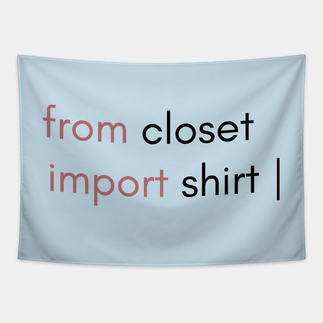 From Closet Import Shirt Tapestry by dipdesai