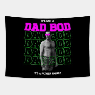 IT'S NOT A DAD BOD, IT'S FATHER FIGURE Tapestry