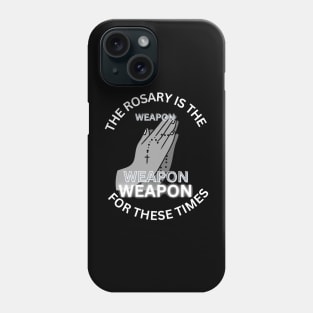 The Rosary is the ‘weapon’ for these times Phone Case