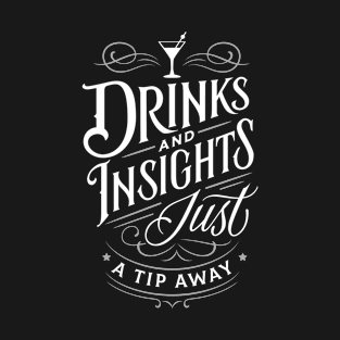 Drinks and Insights Bartender T T-Shirt