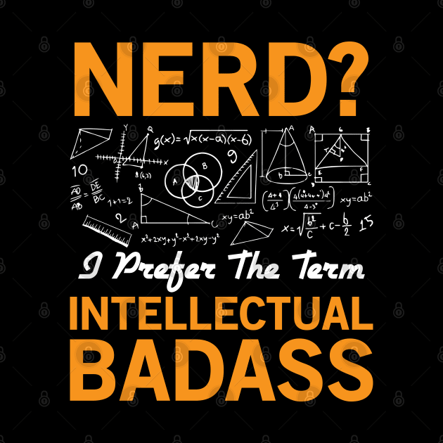 Nerd? Intellectual Badass by CRE4TIX