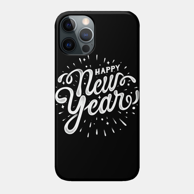 Happy New Year No Date - Happy New Year - Phone Case