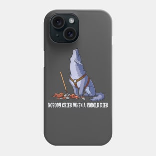 Nobody Cries When a Kobold Dies Phone Case