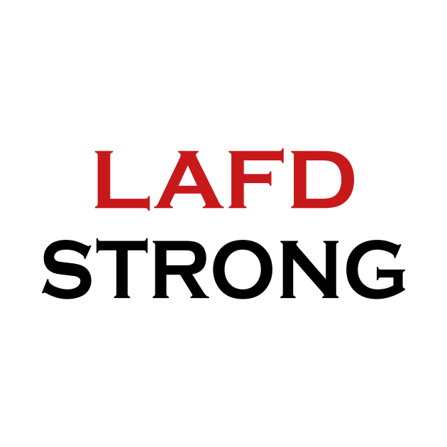 lafd strong,lafd strong,lafd strong by Souna's Store