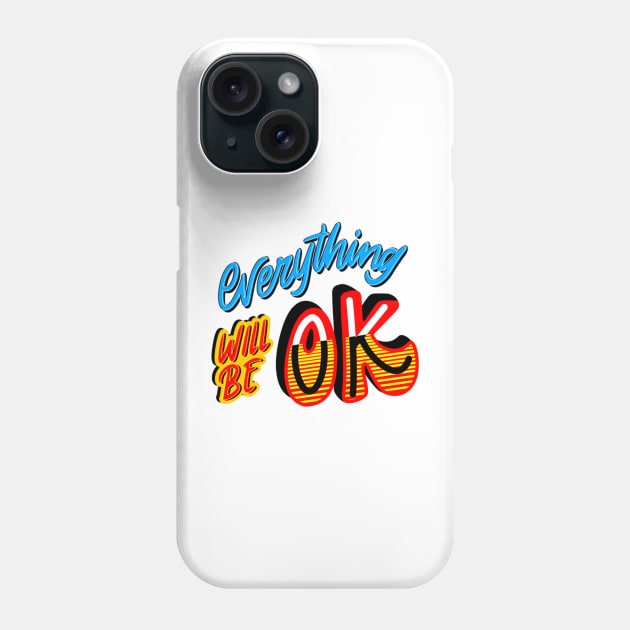 Everything will be ok Phone Case by My Kido