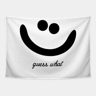 Funny Guess What T-shirt, funny smile face T-shirt Tapestry