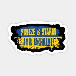 Freeze & Starve For Ukraine Magnet