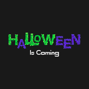 Halloween is Coming T-Shirt