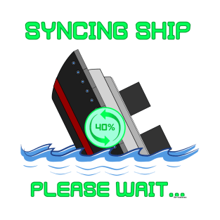 Syncing Ship T-Shirt