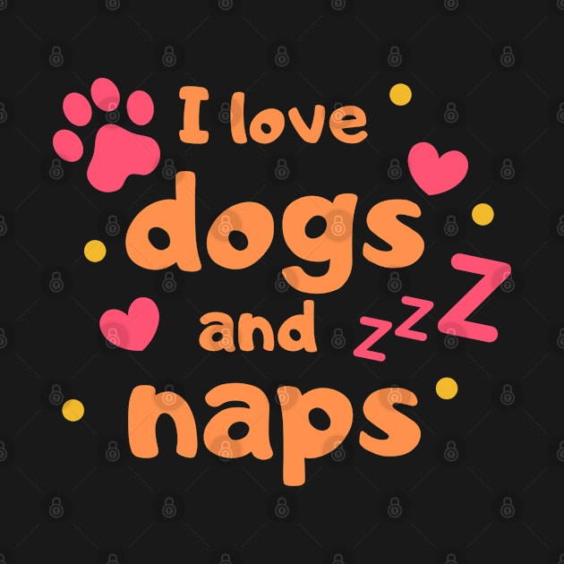 I love dogs & naps.. by Boga