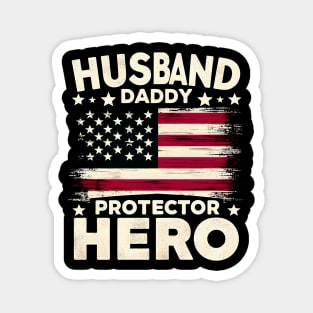 Fathers Day American Flag Husband Daddy Protector Hero Dad 4th of july Magnet