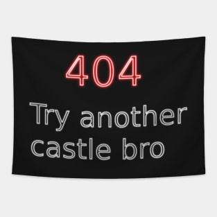 404 Try another castle bro Tapestry