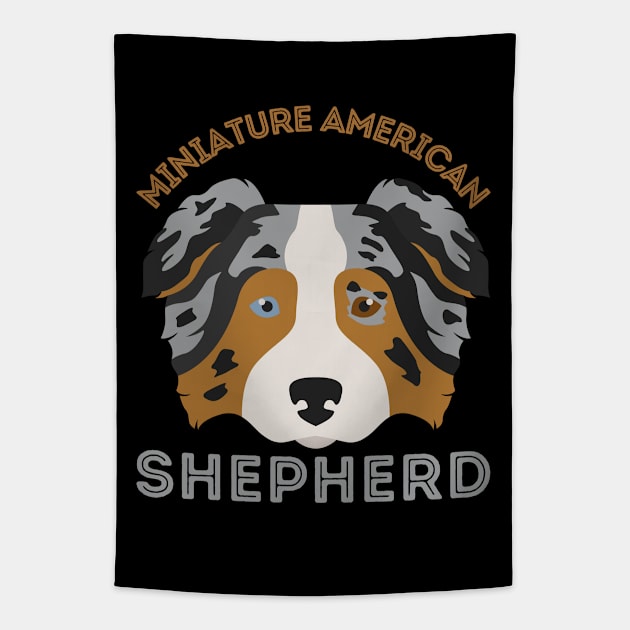 Miniature American Shepherd Life is better with my dogs Dogs I love all the dogs Tapestry by BoogieCreates