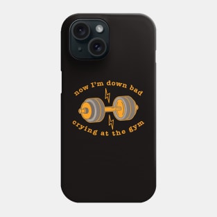 Down Bad Crying at the Gym Phone Case