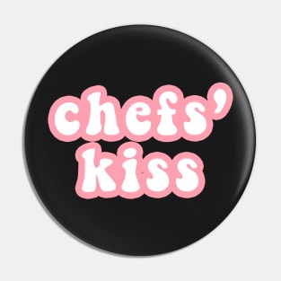 Chefs Kiss Pin