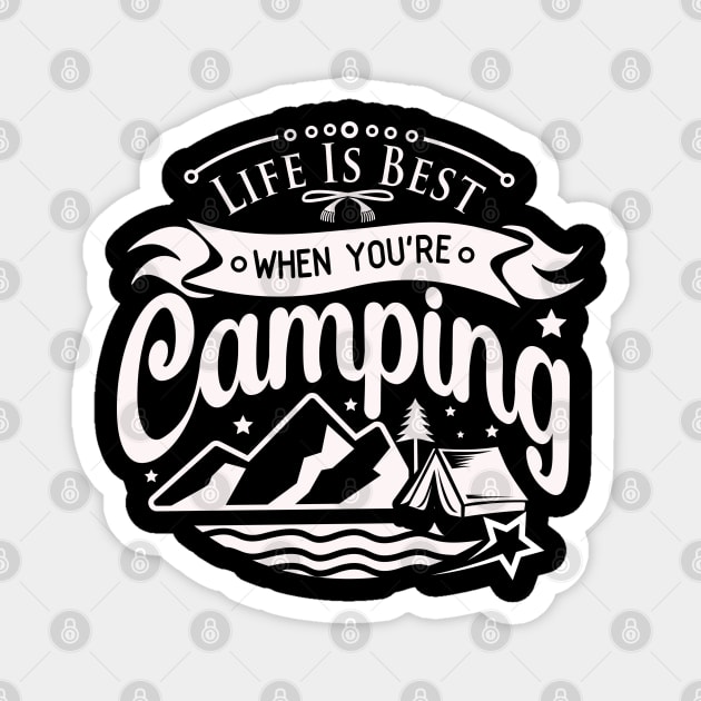 LIFE IS BEST WHEN YOU'RE CAMPING Magnet by twitaadesign