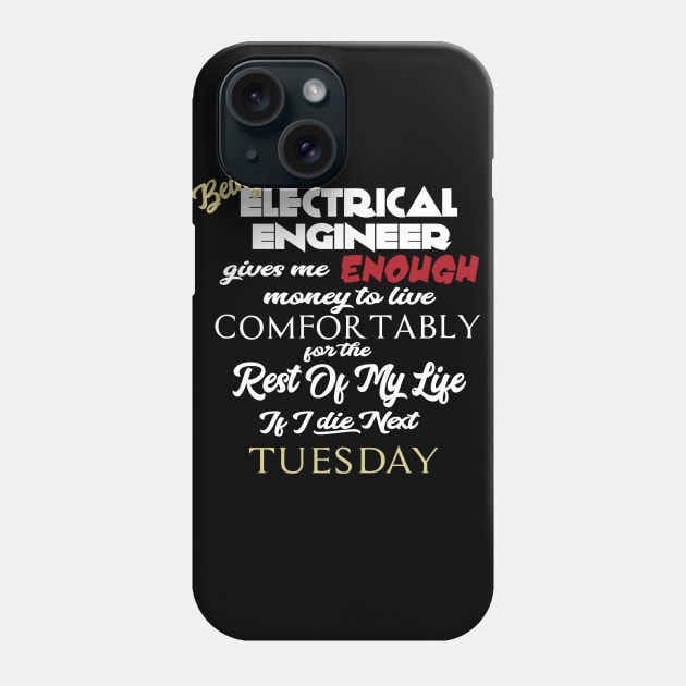 Being an electrical engineer Phone Case by AshStore