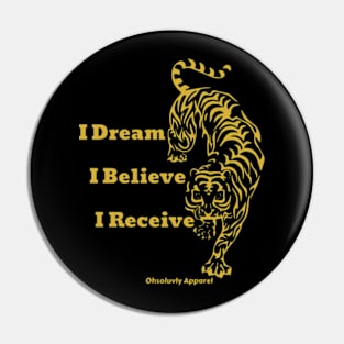 I Dream, I Believe, I Receive GOLD Pin