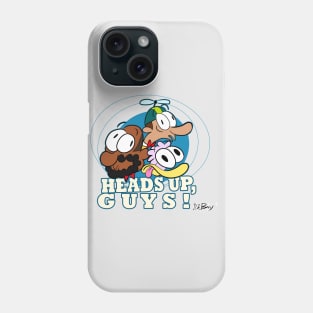 Heads Up, Guys! Phone Case