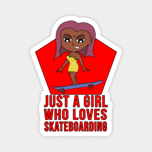 Just a Girl Who Loves Skateboarding Magnet