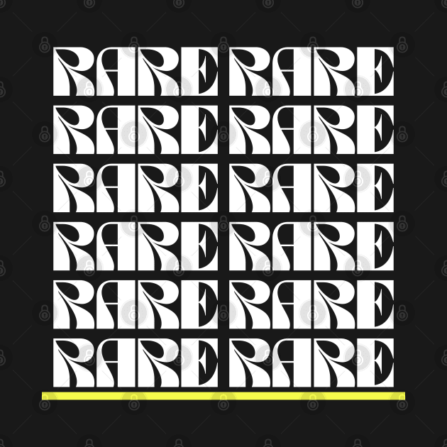 Rare - Typography by Pop Cult Store