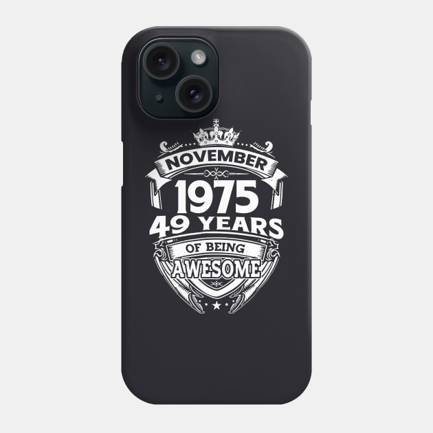 November 1975 49 Years Of Being Awesome 49th Birthday Phone Case by Hsieh Claretta Art