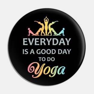 Everyday is a good day to do yoga. Pin