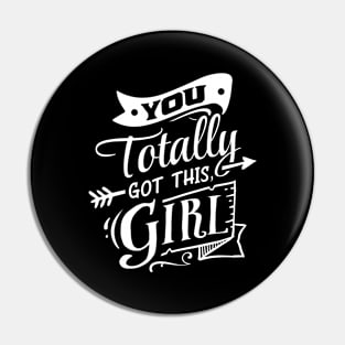 You Totally Got This Girl Motivational Quote Pin