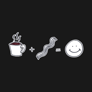 Coffee + Bacon = HAPPY T-Shirt