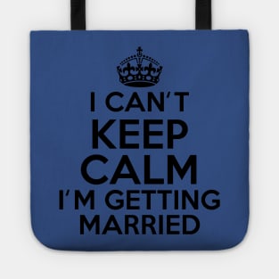 Keep Calm Getting Married Tote