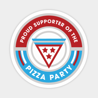 Proud Supporter of the Pizza Party Election Magnet