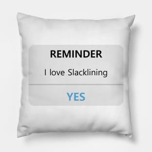 slackliners reminder i love slacklining Pillow