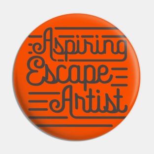 Aspiring Escape Artist 2 Phone Case Pin