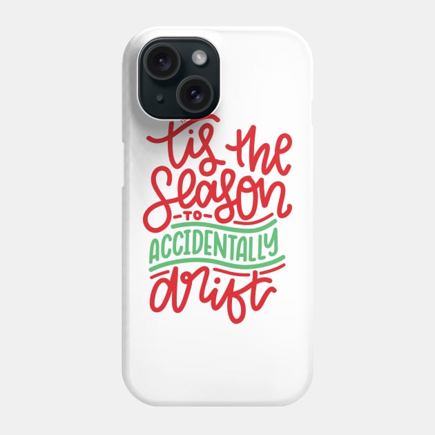 Tis The Season To Accidentally Drift - Red/Green Phone Case by hoddynoddy