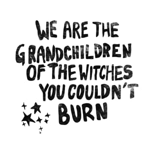 We are the Grandchildren.. T-Shirt