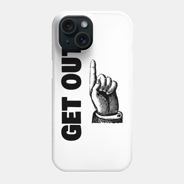 Get Out Phone Case by theUnluckyGoat