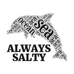 ALWAYS SALTY T-Shirt