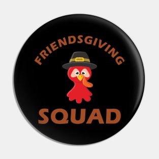 Friends Giving Squad - Friendsgiving Funny Thanksgiving Holiday Pin