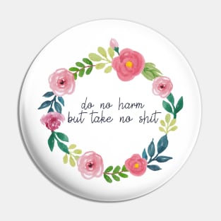 Do No Harm Large Flowers Pin