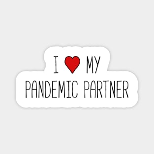 I Love My Pandemic Partner Magnet