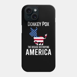 Donkey Pox The Disease Destroying America Phone Case