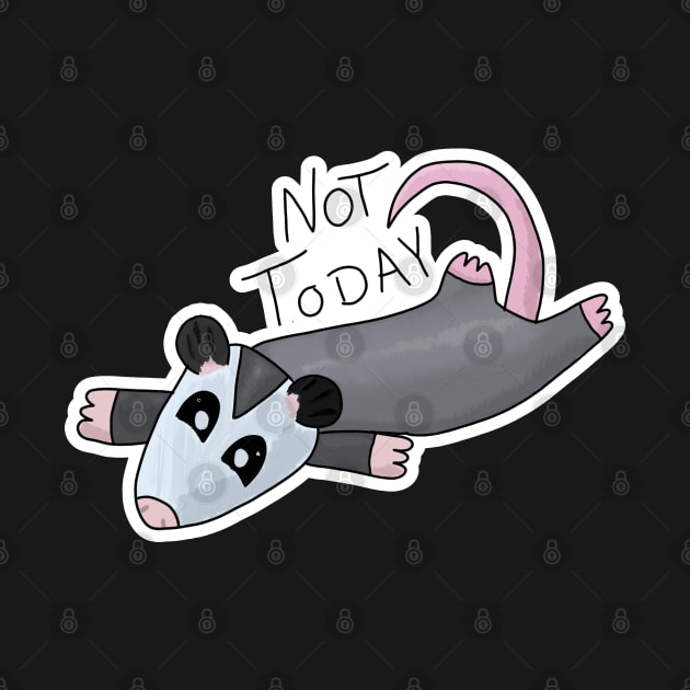 Not Today Opossum by nonbeenarydesigns