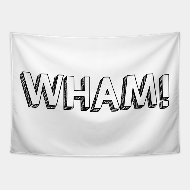 Wham! <\\> Typography Design Tapestry by Aqumoet