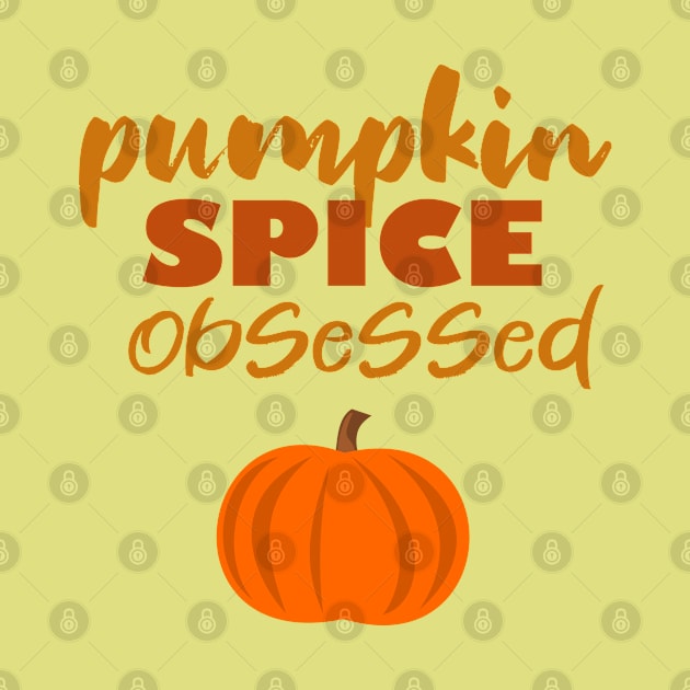 pumpkin spice obsessed by BoogieCreates