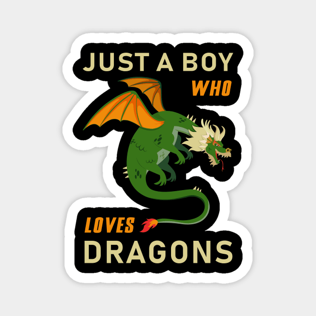 Just a boy who loves dragons Magnet by nedjm