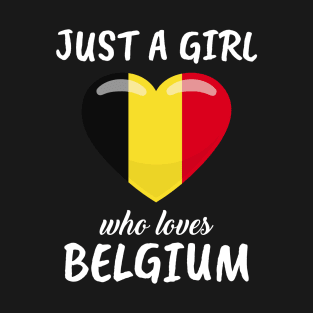 Just A Girl Who Loves Belgium T-Shirt