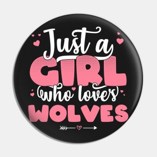 Just A Girl Who Loves Wolves - Cute Wolve lover gift product Pin