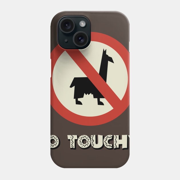 No Llamas, No Touchy! Phone Case by Heyday Threads