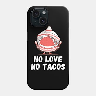 no love no tacos Phone Case